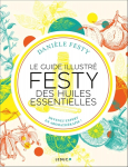 Le guide illustr FESTY des huiles essentielles: Devenez expert en aromathrapie ! par Festy