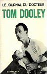 Le journal du docteur Tom Dooley par Dooley