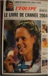 Le livre de l'anne 2004 : Un an de reportage des journalistes de L'quipe par Ejns