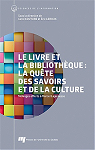 Le livre et la bibliothque: la qute des savoirs et de la culture: Mlanges offerts  Marcel Lajeunesse par Couture
