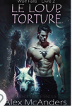 Wolf falls, tome 2 : Le loup tortur par McAnders