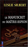 Le manuscrit du matre-espion par Silbert