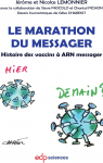 Le marathon du messager : Histoire des vaccins  ARN par Lemonnier (II)