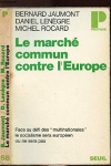 Le march commun contre l'Europe par Rocard
