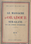 Le massacre d'Oradour sur Glane par les hordes hitlriennes par Louis