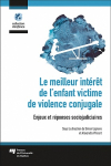 Le meilleur intrt de l'enfant victime de violence conjugale: Enjeux et rponses sociojudiciaires par Lapierre