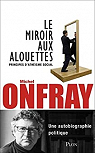 Le miroir aux alouettes par Onfray