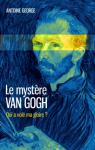 Le mystre Van Gogh par George