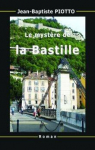 Le mystre de la Bastille par Piotto ( Jean-Baptiste )