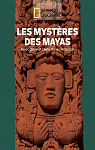 Le mystre des Mayas par National Geographic Society