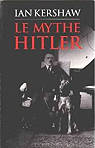 Le mythe Hitler par Kershaw