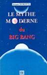Le mythe moderne du big bang par Dorotte