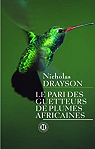 Le pari des guetteurs de plumes africaines par Drayson