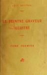 Le Peintre graveur illustr, tome 1 : Jean-Franois Millet - Thodore Rousseau, Jules Dupr, J. Barthold Jongkind par Delteil