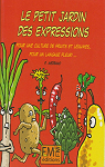 Le petit jardin des expressions : Pour une culture de fruits et légumes, pour un langage fleuri… par Medrano