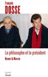 Le philosophe et le prsident : Ricoeur & Macron par Dosse