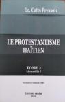 Le protestantisme hatien, tome 3 par Catts Pressoir