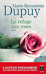 Le refuge aux roses par Dupuy