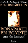 Le rve le plus long de l'histoire, tome 3 : Bonaparte en Egypte ou le rve inassouvi par Benoist-Mchin