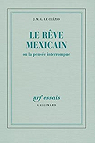 Le rêve mexicain ou la pensée interrompue par Jean-Marie Gustave Le Clézio