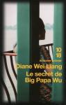 Le secret de Big Papa Wu par Wei Liang