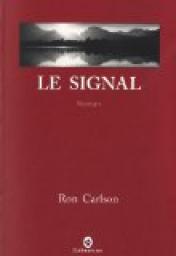 Le signal par Ron Carlson