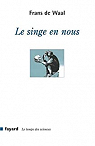 Le singe en nous par Frans De Waal