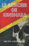 Le sorcier de Kinshasa par Grosmaire
