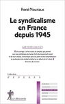 Le syndicalisme en France depuis 1945 par Mouriaux