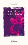 Le syndrome de takotsubo par Gagné