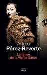 Le tango de la vieille garde par Pérez-Reverte