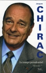 Le temps présidentiel. Mémoires, Tome 2 par Chirac