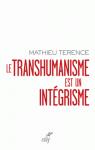 Le transhumanisme est un intégrisme par Terence