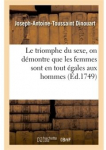 Le triomphe du sexe : ouvrage dans lequel on démontre que les femmes sont e par Toussaint Dinouart