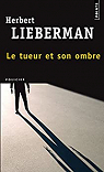 Le tueur et son ombre par Lieberman