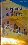 Le village enfoui sous la dune du Pilat par Grimaldi