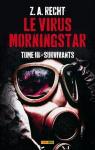 Le virus Morningstar, Tome 3 : Survivants par Recht