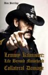 Lemmy Kilmister : Life Beyond Motrhead Collateral Damage par Burridge