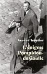 L'énigme Pompidou - De Gaulle par Teyssier