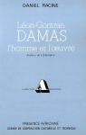 Léon-Gontran Damas : L'homme et l'oeuvre par 