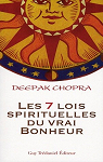 Les 7 lois spirituelles du vrai bonheur par Chopra