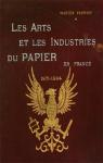 Les Arts et les Industries du Papier en France: 1871-1894 par Vachon