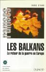 Les Balkans. Le retour de la guerre en Europe par Stark