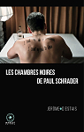 Les Chambres noires de Paul Schrader par Estais