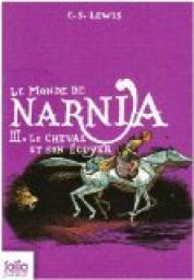 Les chroniques de Narnia, tome 3 : Le cheval et son cuyer par Lewis