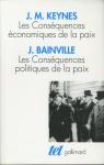 Les conséquences économiques de la paix de J.M. Keynes - Les Conséquences politiques de la paix de J. Bainville par Keynes