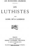 Les Musiciens Clbres : Les Luthistes  par La Laurencie
