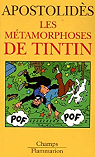 Les Métamorphoses de Tintin par Apostolidès