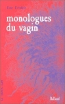 Les monologues du vagin par Ensler