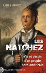 Les Natchez: Une histoire coloniale de la v..